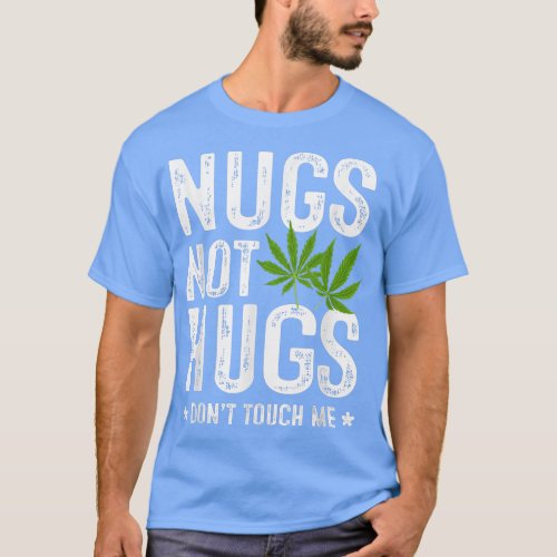 Nugs Not Hugs dont touch me T_Shirt
