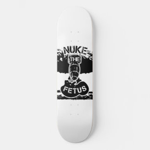 Nuke The Fetus Skateboard Deck