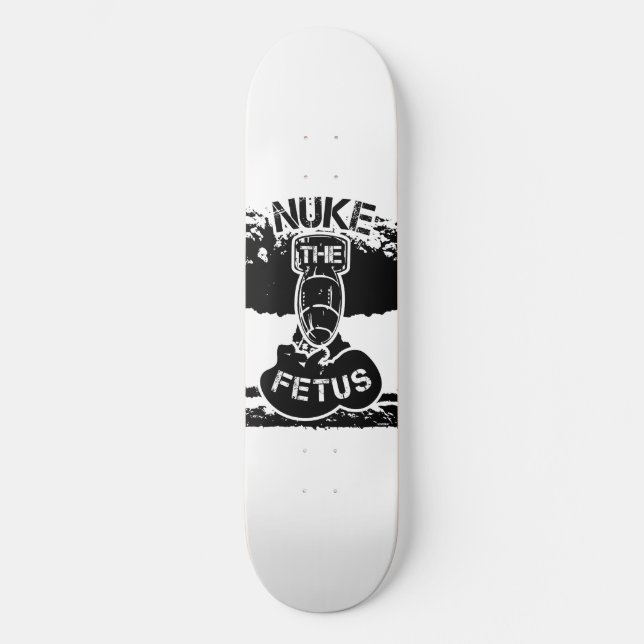 Nuke The Fetus Skateboard Deck (Front)