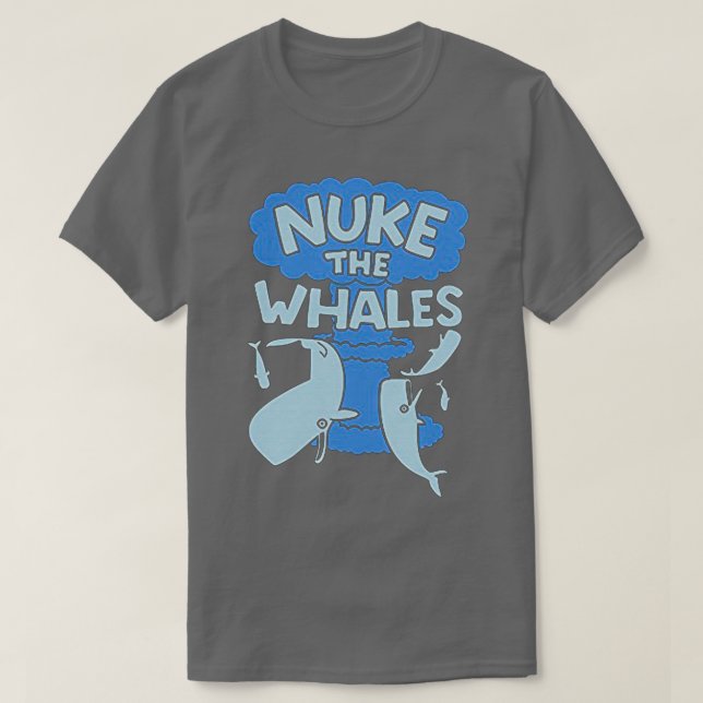 NUKE THE WHALES 14 T-Shirt (Design Front)