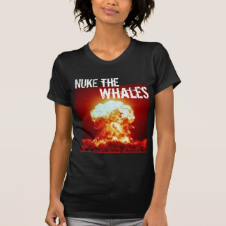 nuke the whales - Customized - Customized T-Shirt