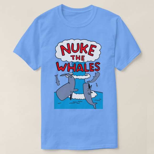 Nuke The Whales T-Shirt (Design Front)