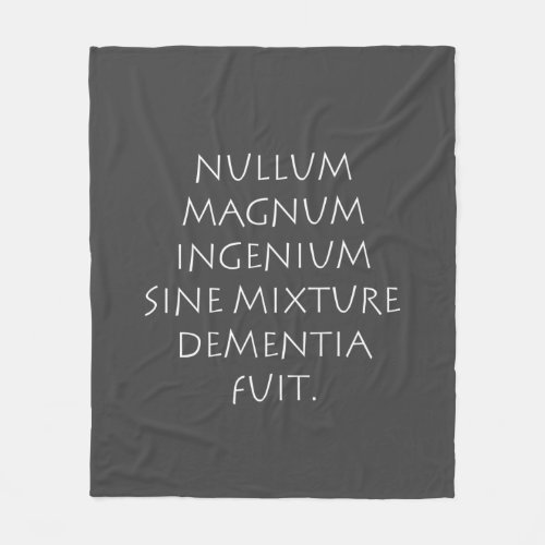 Nullum magnum ingenium sine mixture dementia fuit fleece blanket