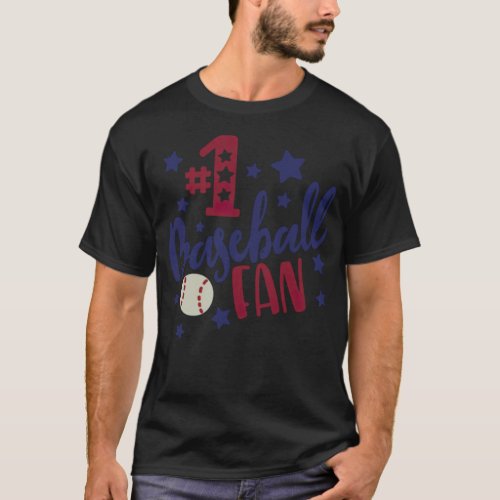 Number1 baseball fan baseball sayings s baseball c T_Shirt