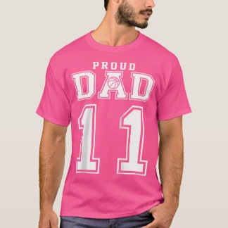 Number 11 Custom Proud Basketball Dad Personalized T-Shirt