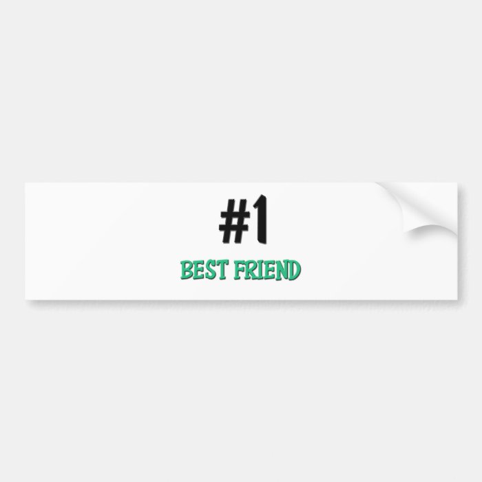 Number 1 Best Friend Bumper Stickers
