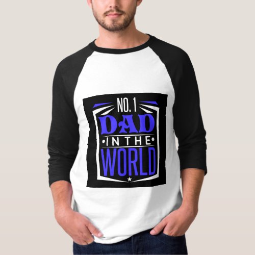 Number 1 Dad in the World Blue Black Fathers Day T_Shirt