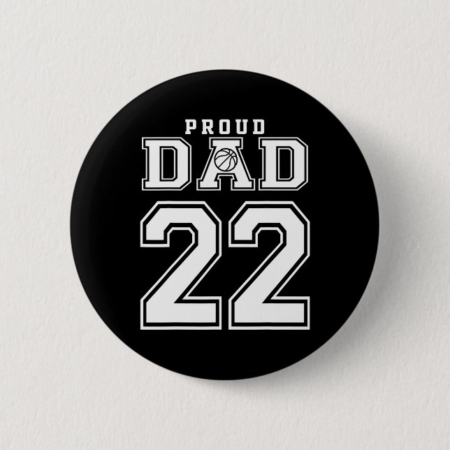 Number 22 Custom Proud Bysketbyll Dad Personalized Button (Front)