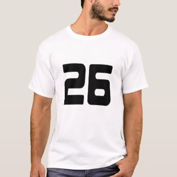 Number 26 T-shirt by TomR1953 at Zazzle