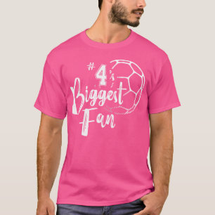 Number 4'S Biggest Fan Soccer Player Mom Dad Famil T-Shirt