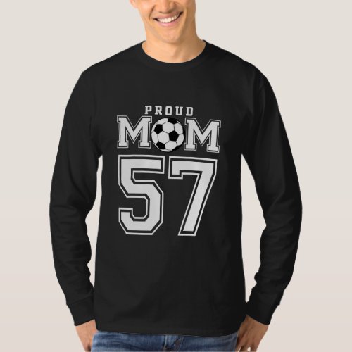Number 57 Custom Proud Soccer Futbol Mom T_Shirt