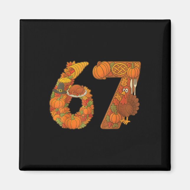 Number 67 Matching Six Seven 6 7 Meme 67 Thanksgiv Magnet (Front)