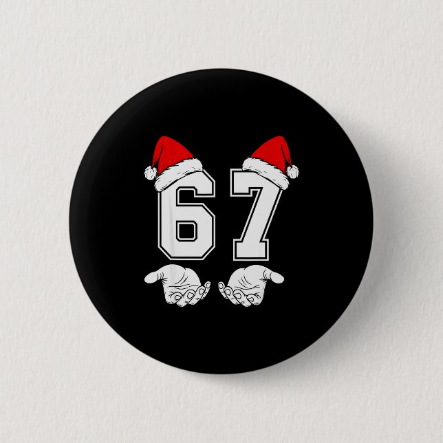 Number 67 Matching Six Seven 6 7 Meme 6 7 Christma Button (Front)