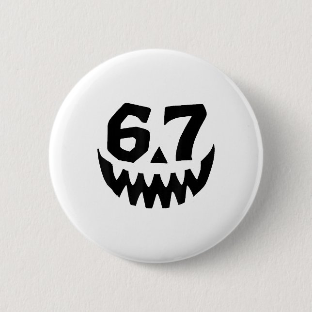 Number 67 Matching Six Seven 6 7 Meme 6 7 Hallowee Button (Front)
