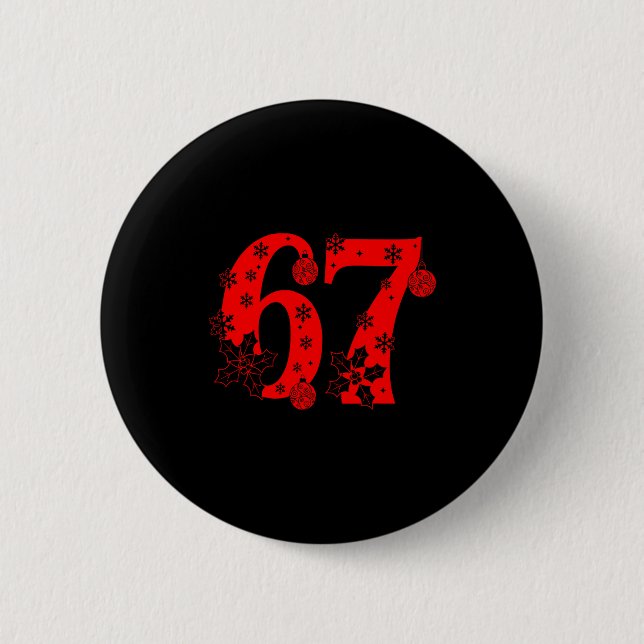 Number 6 7 Funny Meme Saying 67 Six Seven Christma Button (Front)