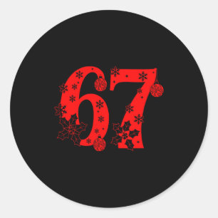 Number 6 7 Funny Meme Saying 67 Six Seven Christma Classic Round Sticker