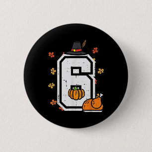 Number 6 Thanksgiving 6 7 Matching 67 Meme Men Wom Button