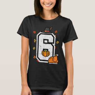 Number 6 Thanksgiving 6 7 Matching 67 Meme Men Wom T-Shirt