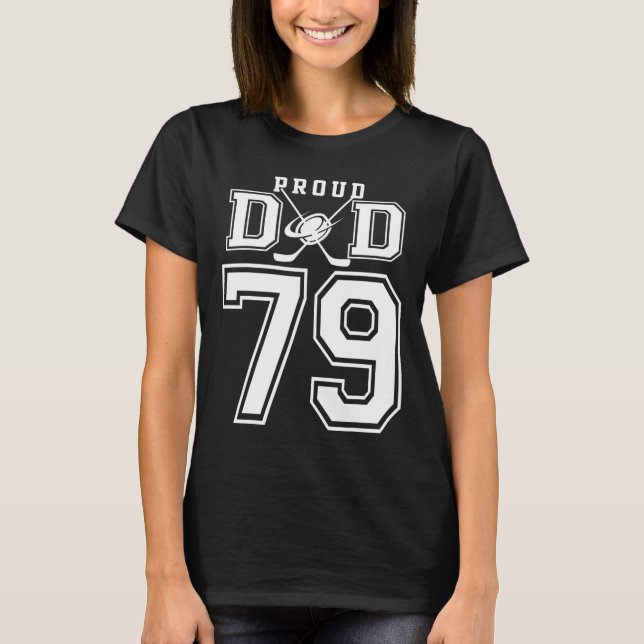 Number 79 Custom Proud Hockey Dad Personalized For T-Shirt (Front)