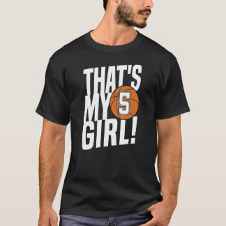 Number Five That's My Girl  5 Basketball Mom Dad F T-Shirt