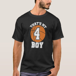 Number Four That's My Boy 4 Basketball Mom Dad Fam T-Shirt