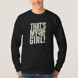 Number Four That's My Girl 4 Softball Mom Dad Fami T-Shirt