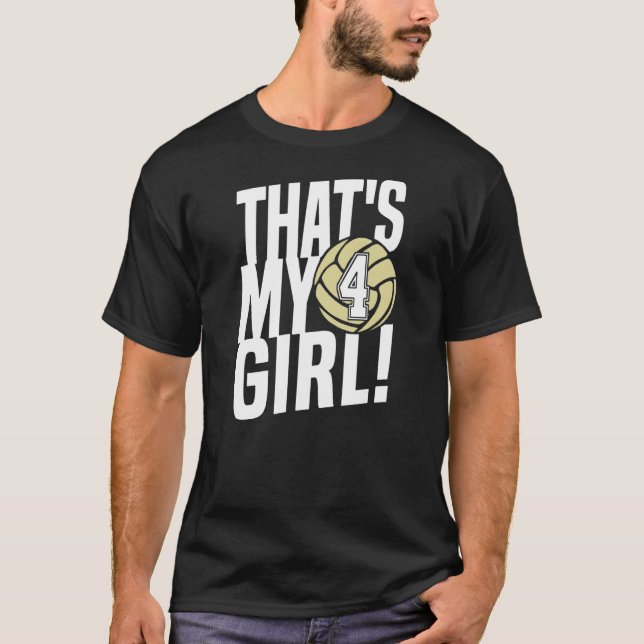 Number Four That's My Girl 4 Volleyball Mom Dad Fa T-Shirt (Front)