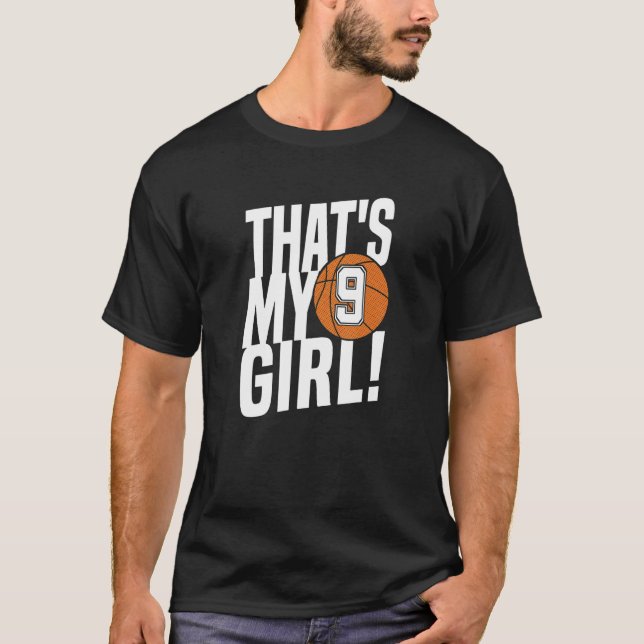 Number Nine That's My Girl  9 Basketball Mom Dad F T-Shirt (Front)