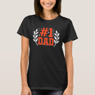 Number One Dad for Fathers Day  1 T-Shirt