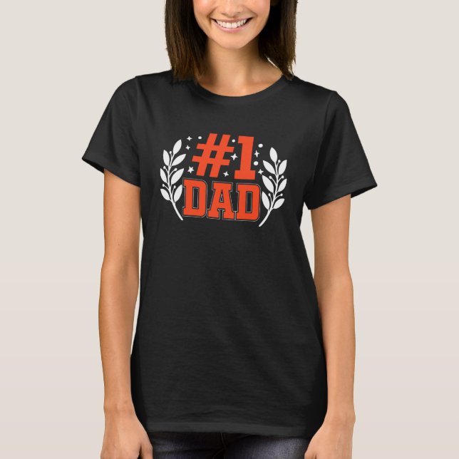 Number One Dad for Fathers Day  1 T-Shirt (Front)