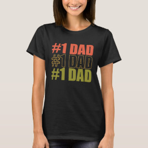 Number One Dad for Fathers Day T-Shirt