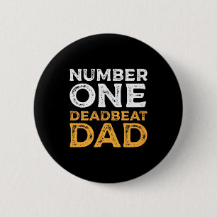 Number One Deadbeat Dad Ever Quote Gag Humor Graph Button
