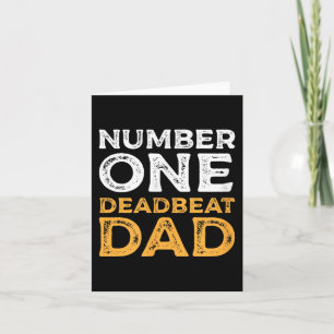 Number One Deadbeat Dad Ever Quote Gag Humor Graph Card