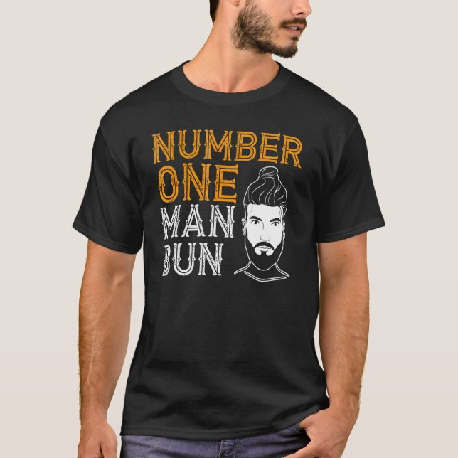 Number One Man Bun Knot Hairstyle Man Bun T-Shirt (Front)