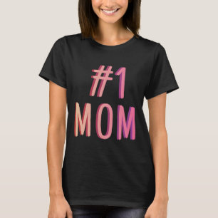 Number One Mom Best Mother Ever World Best Mothers T-Shirt