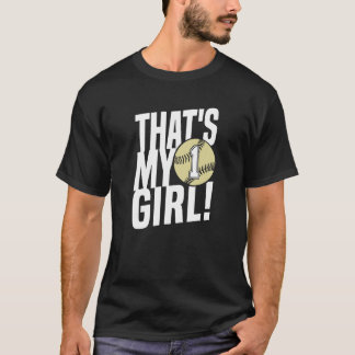 Number One That's My Girl 1 Softball Mom Dad Fami T-Shirt