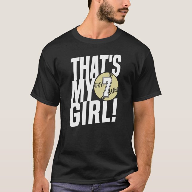 Number Seven That's My Girl  7 Softball Mom Dad Fa T-Shirt (Front)