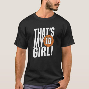 Number Ten That's My Girl 10 Basketball Mom Dad F T-Shirt
