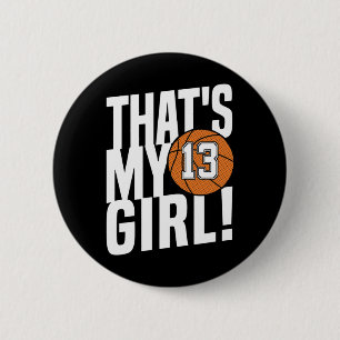 Number Thirteen That's My Girl #13 Bysketbyll Mom Button