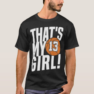 Number Thirteen That's My Girl #13 Bysketbyll Mom  T-Shirt