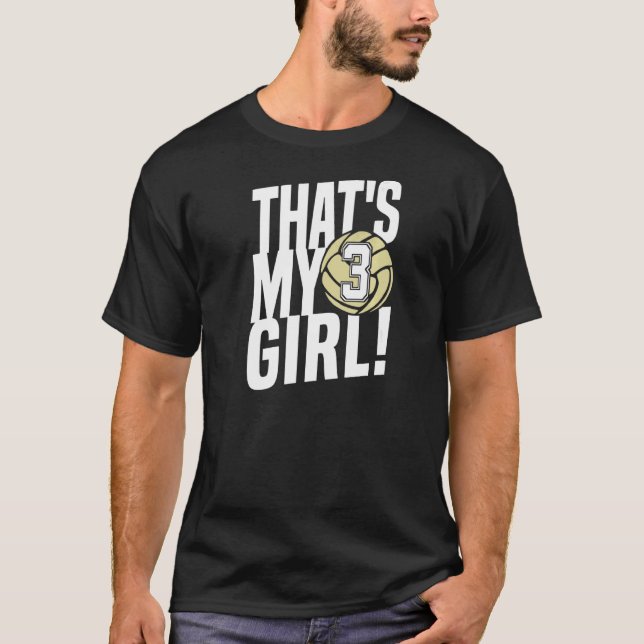 Number Three That's My Girl 3 Volleyball Mom Dad F T-Shirt (Front)