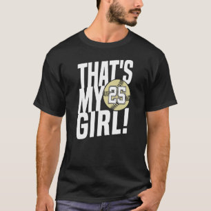 Number Twenty Five That's My Girl 25 Softball Mom T-Shirt