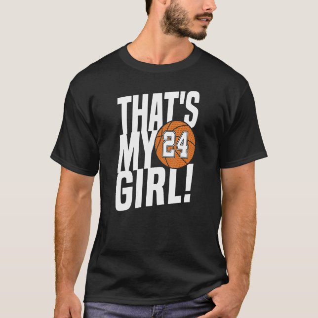 Number Twenty Four That's My Girl  24 Basketball M T-Shirt (Front)