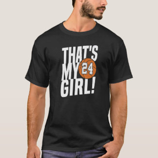 Number Twenty Four That's My Girl 24 Basketball Mo T-Shirt