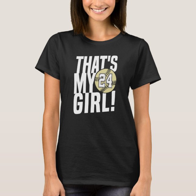 Number Twenty Four That's My Girl  24 Softball Mom T-Shirt (Front)