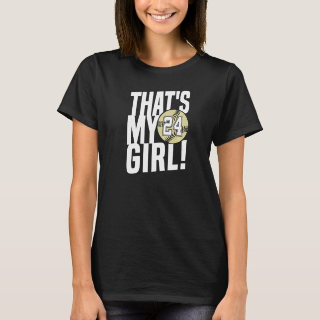 Number Twenty Four That's My Girl 24 Softball Mom  T-Shirt (Front)