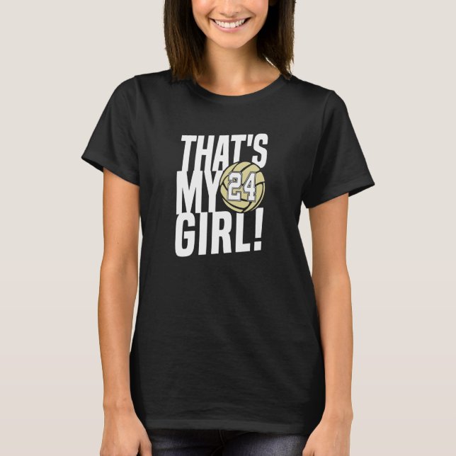 Number Twenty Four That's My Girl  24 Volleyball M T-Shirt (Front)