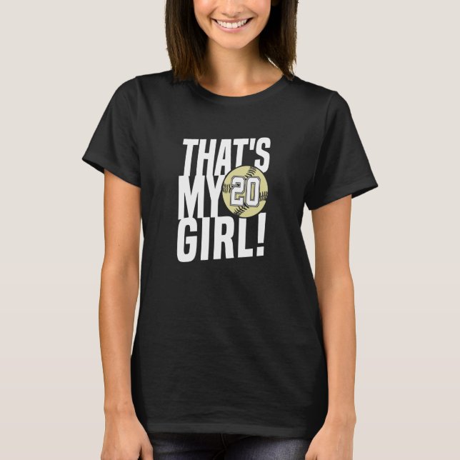 Number Twenty That's My Girl  20 Softball Mom Dad  T-Shirt (Front)