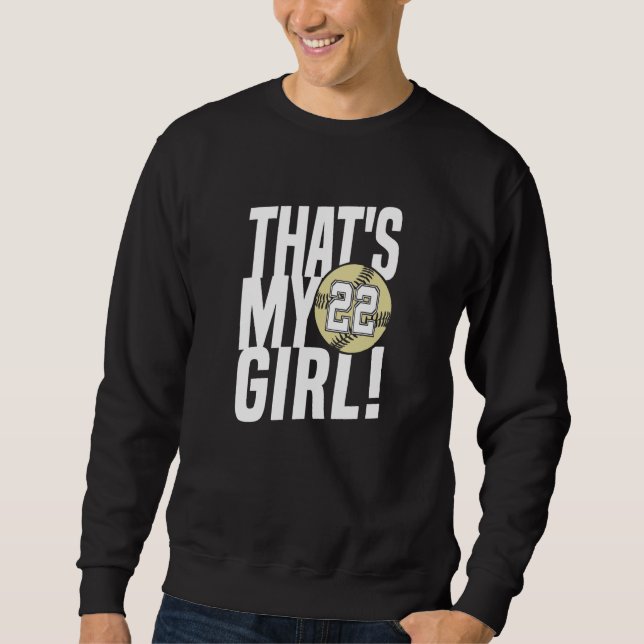 Number Twenty Two That's My Girl 22 Softball Mom D Sweatshirt (Front)