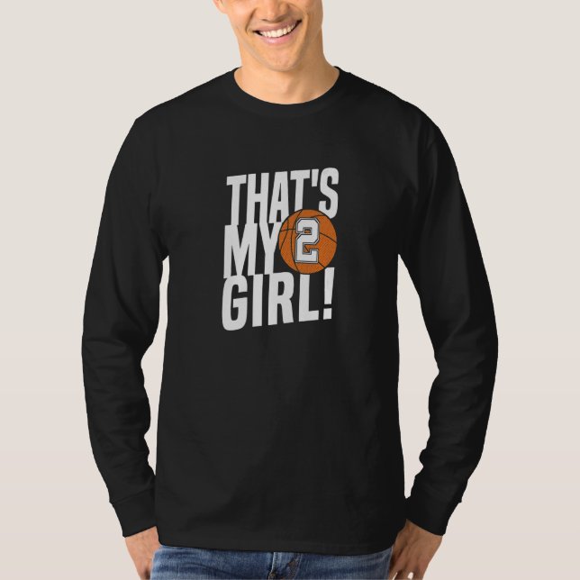 Number Two That's My Girl 2 Basketball Mom Dad Fam T-Shirt (Front)